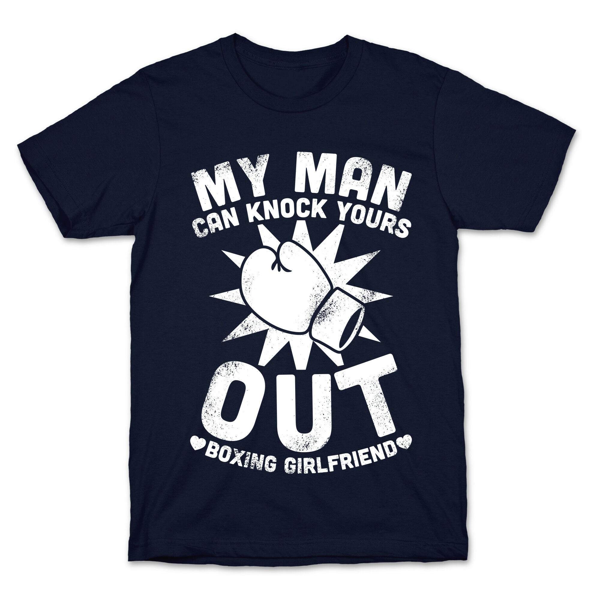 My Man Can Knock Yours Out (Boxing Girlfriend) T-Shirt